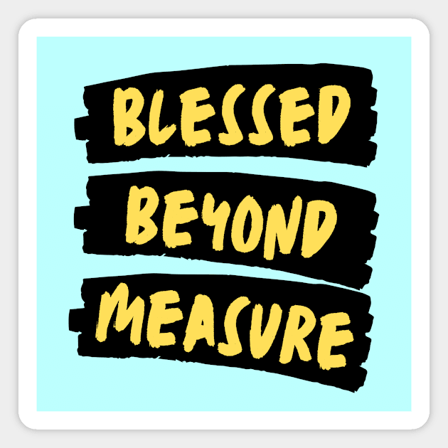 Blessed Beyond Measure | Christian Typography Magnet by All Things Gospel